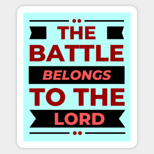 The Battle Belongs To The Lord | Christian Sticker